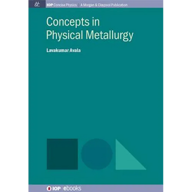 Concepts in Physical Metallurgy