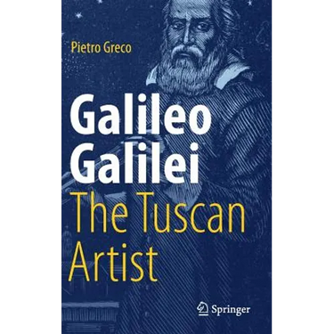 Galileo Galilei, the Tuscan Artist