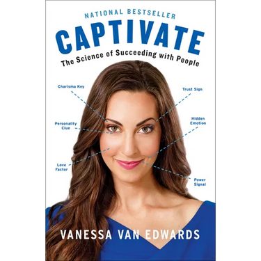Captivate: The Science of Succeeding with People