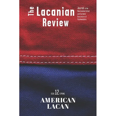 The Lacanian Review 12: American Lacan