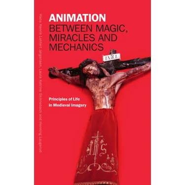 Animation Between Magic, Miracles and Mechanics: Principles of Life in Medieval Imagery