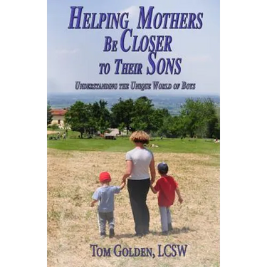 Helping Mothers be Closer to Their Sons: Understanding the unique world of boys
