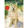 Because of Winn-Dixie: (A Beloved Middle-Grade Classic about Friendship, Family, and a Dog That Changes Everything - For Kids Ages 9-12 in Grades 4-7)
