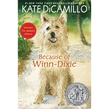 Because of Winn-Dixie: (A Beloved Middle-Grade Classic about Friendship, Family, and a Dog That Changes Everything - For Kids Ages 9-12 in Grades 4-7)