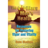 The 4 Pillars of Men's Health: Resources for Restoring Vigor and Vitality