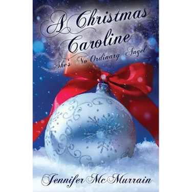 A Christmas Caroline: She's No Ordinary Angel