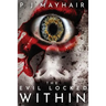The Evil Locked Within