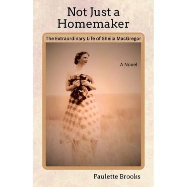 Not Just a Homemaker: The Extraordinary Life of Sheila MacGregor