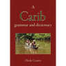 A Carib Grammar and Dictionary