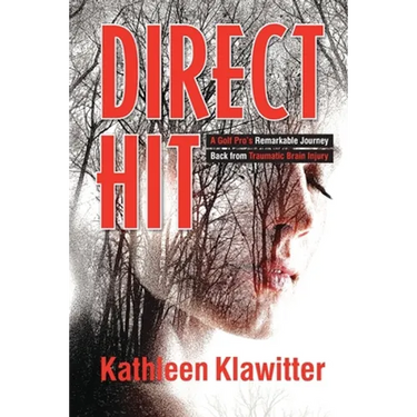 Direct Hit: A Golf Pro's Remarkable Journey back from Traumatic Brain Injury