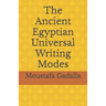 The Ancient Egyptian Universal Writing Modes