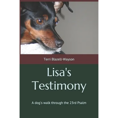 Lisa's Testimony: A dog's walk through the 23rd Psalm