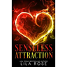 Senseless Attraction