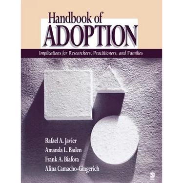 Handbook of Adoption: Implications for Researchers, Practitioners, and Families