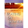 Skating on Skim Ice: The Life and Times of Richard Andrew Gartee