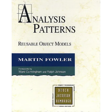 Analysis Patterns: Reusable Object Models