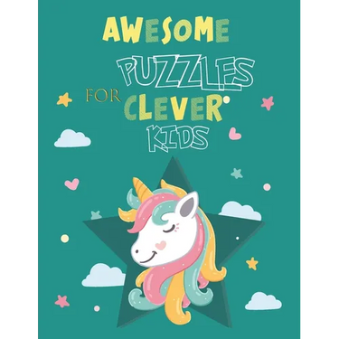 Awesome Puzzles For Clever Kids Ages 5 to 10: More Than 60 Challenging Fun Activities For Smart Kids, Includes: Mazes, Word Search, Sudoku, Crossword