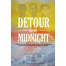 Detour Before Midnight: Freedom Summer Workers: James Chaney, Michael Schwerner, and Andrew Goodman Made an Unscheduled Stop
