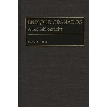 Enrique Granados: A Bio-Bibliography