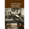 The Ulster Literary Theatre and the Northern Revival