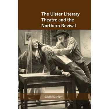 The Ulster Literary Theatre and the Northern Revival