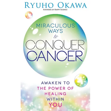 Miraculous Ways to Conquer Cancer