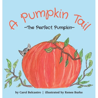 A Pumpkin Tail: The Perfect Pumpkin