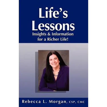 Life's Lessons Insights and Information for a Richer Life