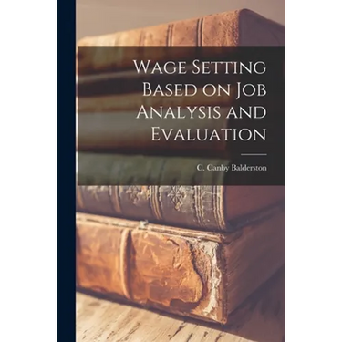 Wage Setting Based on Job Analysis and Evaluation