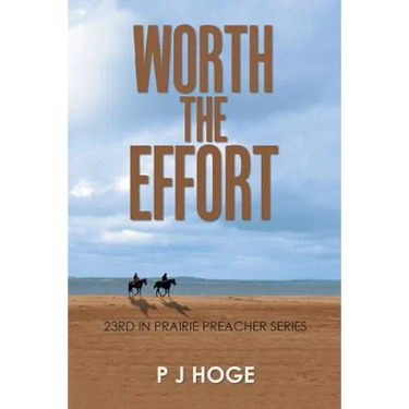 Worth the Effort: 23Rd in Prairie Preacher Series