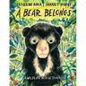 A Bear Belongs: A Wildlife Rescue Story