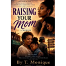 Raising Your Mom: When the Roles Switch