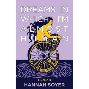 Dreams in Which I'm Almost Human: A Memoir