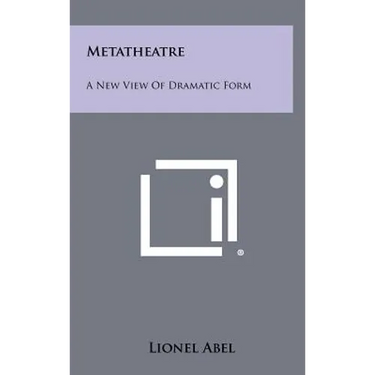 Metatheatre: A New View Of Dramatic Form