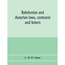 Babylonian and Assyrian laws, contracts and letters