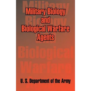 Military Biology and Biological Warfare Agents
