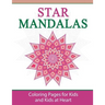 Star Mandalas: Coloring Pages for Kids and Kids at Heart