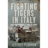 Fighting Tigers in Italy: First Hand Accounts of Tanks in Combat