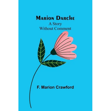 Marion Darche: A Story Without Comment