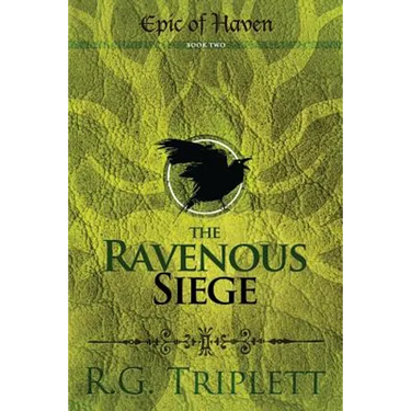 The Ravenous Siege: Epic of Haven Book Two