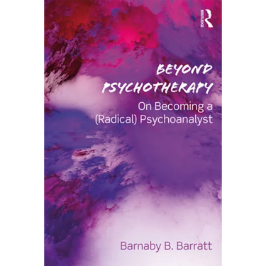 Beyond Psychotherapy: On Becoming a (Radical) Psychoanalyst