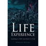 Life Experience: Leading to Hell and Back to God