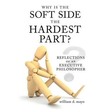 Why Is the Soft Side the Hardest Part?: Reflections of an Executive Philosopher