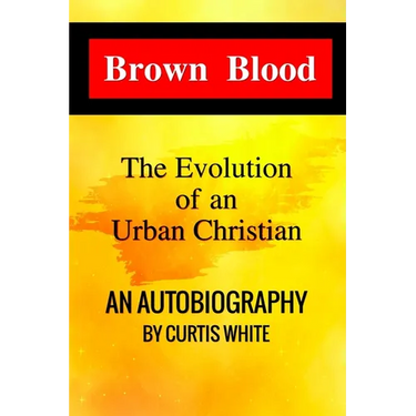 Brown Blood: The Evolution of an Urban Christian