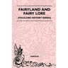 Fairyland and Fairy Lore (Folklore History Series)