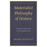 Materialist Philosophy of History: A Realist Antidote to Postmodernism