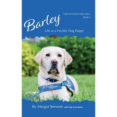 Barley, Life as a Facility Dog Puppy: Book 4