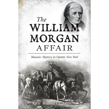 The William Morgan Affair: Masonic Mystery in Upstate New York