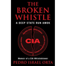 The Broken Whistle: A Deep State Run Amok