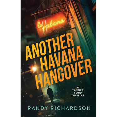 Another Havana Hangover: A Tanner Ford Thriller